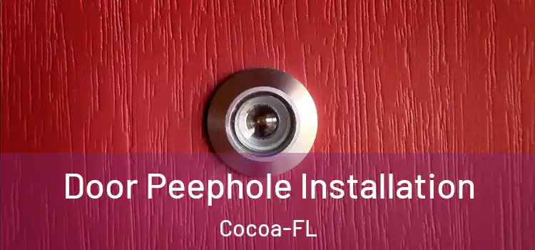  Door Peephole Installation Cocoa-FL