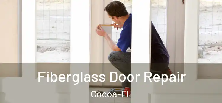  Fiberglass Door Repair Cocoa-FL
